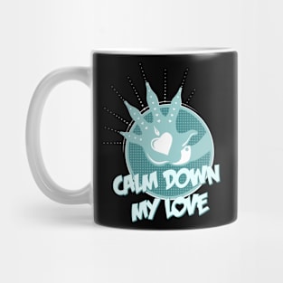 Calm Down My Love / blue_black Mug